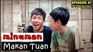 MINUMAN MAKAN TUAN Episode 61 Film Pendek Hajar Pamuji [upl. by Rebekah554]