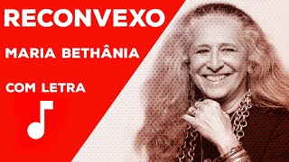 Maria Bethânia  Reconvexo com letra [upl. by Anelra]