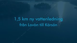 15 km ny vattenledning – från Lovön till Kärsön [upl. by Eillib]