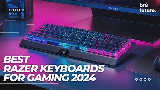 Best Razer Keyboards for Gaming 2024 ⌨️🎮 Best Keyboard Gaming Brand [upl. by Feldstein]