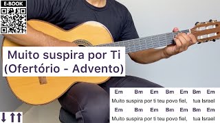 MUITO SUSPIRA POR TI ofertório  ADVENTO  como tocar no violão letra e cifra [upl. by Ogdon270]