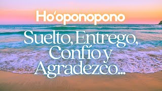 HOOPONOPONO 😇 Suelto Entrego Confío y Agradezco para que llegue la INSPIRACIÓN 🙏 SANACIÓN 🌻 [upl. by Derna]