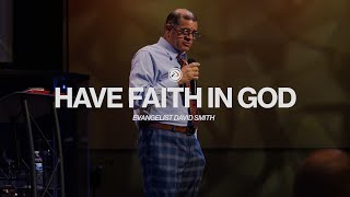 11102024  SUN 9 AM  Evangelist David Smith  Have Faith in God [upl. by Mercy660]