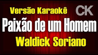 Waldick Soriano Paixão de um homem karaokê [upl. by Norrag]