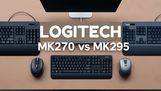 Logitech MK270 vs MK295 Wireless Keyboard amp Mouse Combo Comparison [upl. by Leonard710]