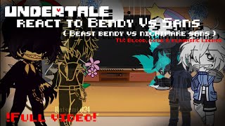 FULL VIDEO l Undertale react to Bendy Vs Sans  Beast bendy vs nightmare sans  l Gacha Club [upl. by Barimah]