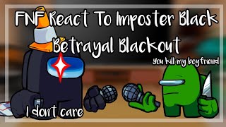 FNF React To Impostor Black Betrayal Blackout  Friday Night Funkin  FNF Among us Mod [upl. by Artsa933]