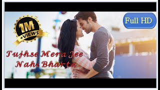 Tujhse Mera Jee Nahi Bharta  Full Version 2019  Akhil [upl. by Ojybbob]