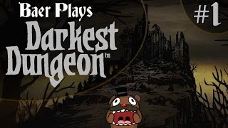 Baer Plays Darkest Dungeon Pt 1  The Beginning [upl. by Aniale346]