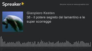 38  Il potere segreto del lamantino e le super scorregge [upl. by Nolita]