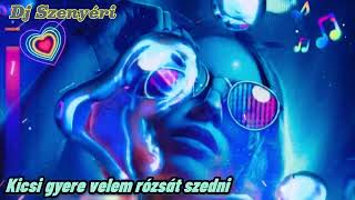 Cserháti ZsuzsaKicsi gyere velem rózsát szedni Dj Szenyéri Remix 2k24Feb [upl. by Aissilem238]