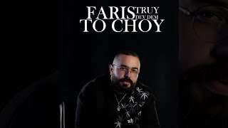 Faris Dev Dem amp Truy To choy [upl. by Dace]