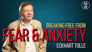 Breaking Free From Fear amp Anxiety  Eckhart Tolle [upl. by Lednyk]