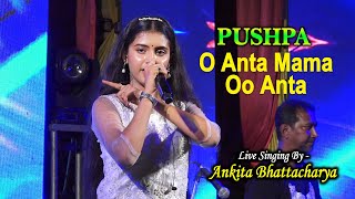 Oo Antava Oo Oo Antava  Live Singing By  Ankita Bhattacharya  Pushpa Song [upl. by Felty]