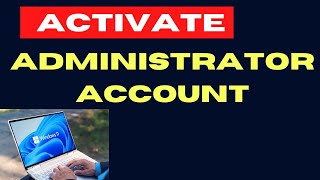 Activate Administrator account on Windows 11  10 [upl. by Brie616]