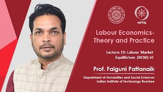 Lecture 19 Labour Market Equilibrium  VI [upl. by Arihsaj]