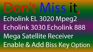 Echolink EL 3020 Mpeg2Echolink 3030Echolink 888 Enable Biss Key Option [upl. by Nami20]