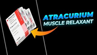 Atracurium  Nondepolarizing muscle relaxant [upl. by Littlejohn]