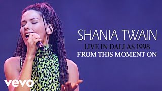 Shania Twain  From This Moment On Live In Dallas  1998 [upl. by Firman529]