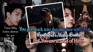 You got stuck in the elevator with your Bestfriends Mafia Brother Jungkook ff bts ff Oneshot [upl. by Craddock305]