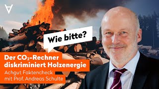 AchgutFaktencheck Amtlicher CO₂Rechner diskriminiert Holzenergie [upl. by Vieva]