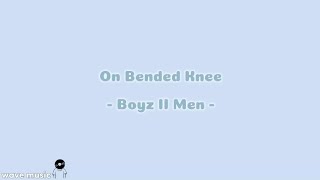 On Bended Knee  Boyz II Men lirik lagu [upl. by Voorhis]