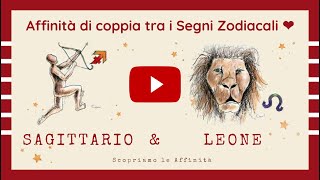 💕 Affinità di Coppia tra i Segni Zodiacali  ♐ Sagittario amp ♌ Leone [upl. by Bunder]