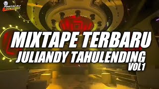 DJ TERBARU MIXTAPE VOL1 JULIANDY TAHULENDING REMIX NEW 2024 [upl. by Tedi]