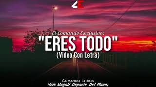 quotEres TodoquotVideo Con Letra  El MakabelicoComando Exclusivo 2021 [upl. by Aciretehs]