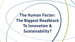 The Human Factor The Biggest Roadblock To Innovation amp Sustainability [upl. by Ardle299]