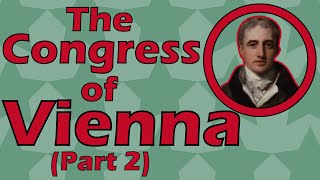 The Congress of Vienna Part 2 1814 to 1815 [upl. by Alansen404]