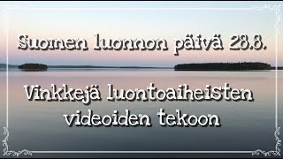 Suomen luonnon päivä  luontoaiheisten videoideoiden esittely [upl. by Adnylem]