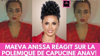 RÉACTION DE MAEVA ANISSA SUR CAPUCINE ANAV [upl. by Isaak]