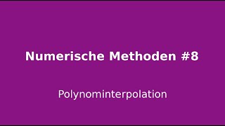 Polynominterpolation Numerische Methoden 8 [upl. by Naol]