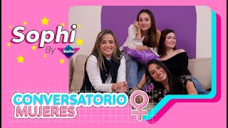 CONVERSATORIO DE MUJERES💗 Sophi by Nosotras [upl. by Ardnik]