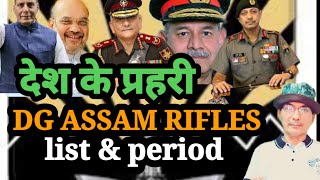 ASSAM RIFLES DG ASSAM RIFLES NAME DESIGNATION DURATION COMMAND WELFARE ACHIEVEMENT SINCE 1947 [upl. by Levi]