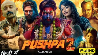 Pushpa 2 The Rule Full Movie In Hindi  Allu Arjun  Rashmika  Fahadh  Rao Ramesh  Review amp Facts [upl. by Meenen]