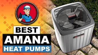 Best Amana Heat Pumps Reviews 🔥 Buyer’s Guide  HVAC Training 101 [upl. by Nevear196]