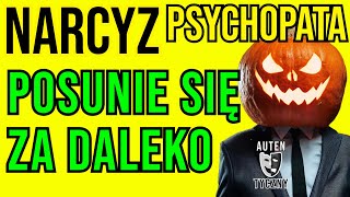 KIEDY NARCYZ POSUNIE SIĘ ZA DALEKO narcyz psychopata socjopata psychologia rozwój romans npd [upl. by Yenattirb670]