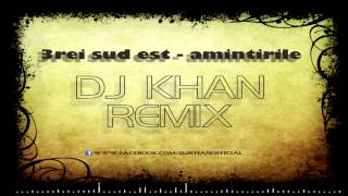 3rei sud estamintirile Dj Khan remix [upl. by Keefer]