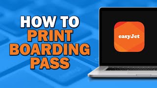 How To Print Easyjet Boarding Pass Easiest Way​​​​​​​ [upl. by Orfinger193]