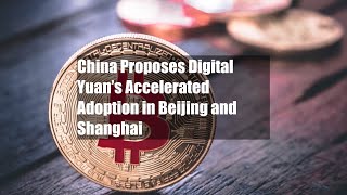 China Proposes Digital Yuan’s Accelerated Adoption in Beijing and [upl. by Augy]