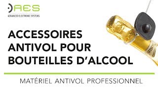 Accessoires antivol pour bouteilles  AES Protection [upl. by Anilam]