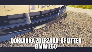 MotoKanał TV  WYCZEKIWANY FILM D DOKŁADKA ZDERZAKA SPLITTER BMW E60 D TAK TO WYGLĄDA [upl. by Sualk]