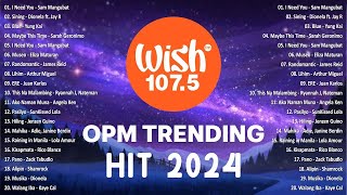 Best Of Wish 1075 Songs Playlist 2024  The Most Listened Song 2024 On Wish 1075  OPM Songs opm [upl. by Eadahs]