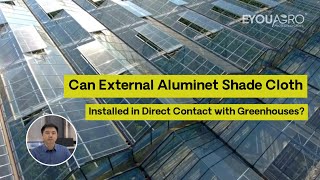 Can External Aluminet Shade Cloth Be Installed in Direct Contact with Greenhouses [upl. by Ahsenak]