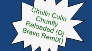 Chulin Culin Chunfly RemiX [upl. by Kei]