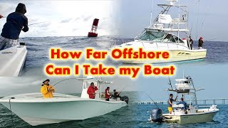 How Far Offshore Can I Take My Boat [upl. by Gunilla]