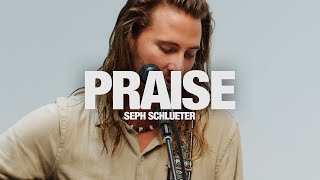 Praise  Seph Schlueter Song Session [upl. by Etteoj13]