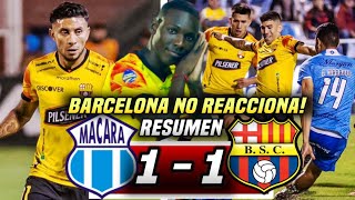 SE VA LA ETAPA MACARÁ 11 BARCELONA SC RESUMEN AMARGO EMPATE por ERRORES BSC NO REACCIONA [upl. by Noguchi]